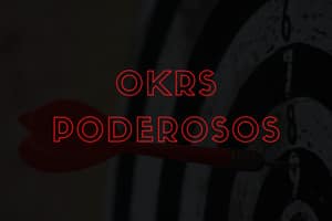 OKRs Poderosos